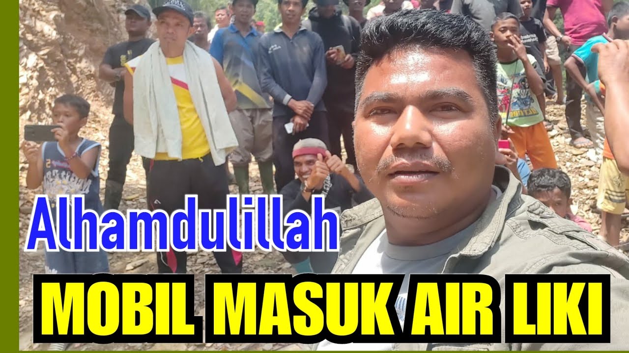 MOBIL MASUK KE-AIR LIKI MASYARAKAT SENANG DAN UCAPKAN TERIMA KASIH