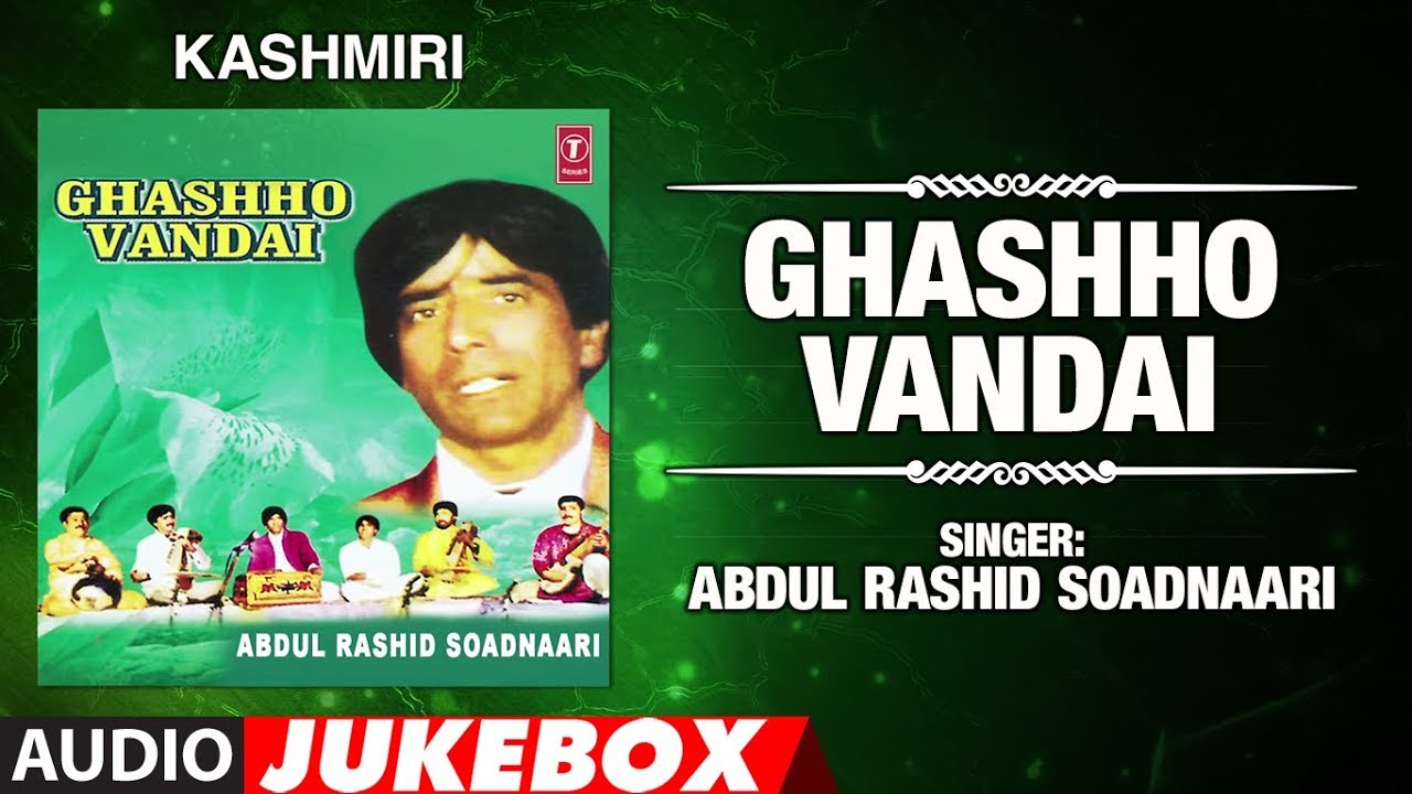 ► GHASHHO VANDAI : Kashmiri (Audio Jukebox) || ABDUL RASHID SOADNAARI || T-Series Kashmiri Music