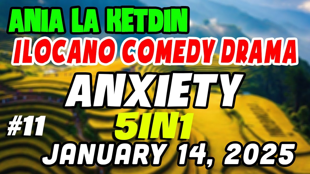 ANXIETY | ANIA LA KETDIN Full | Best ILOCANO COMEDY DRAMA | KWENTONG ILOCANO Radio