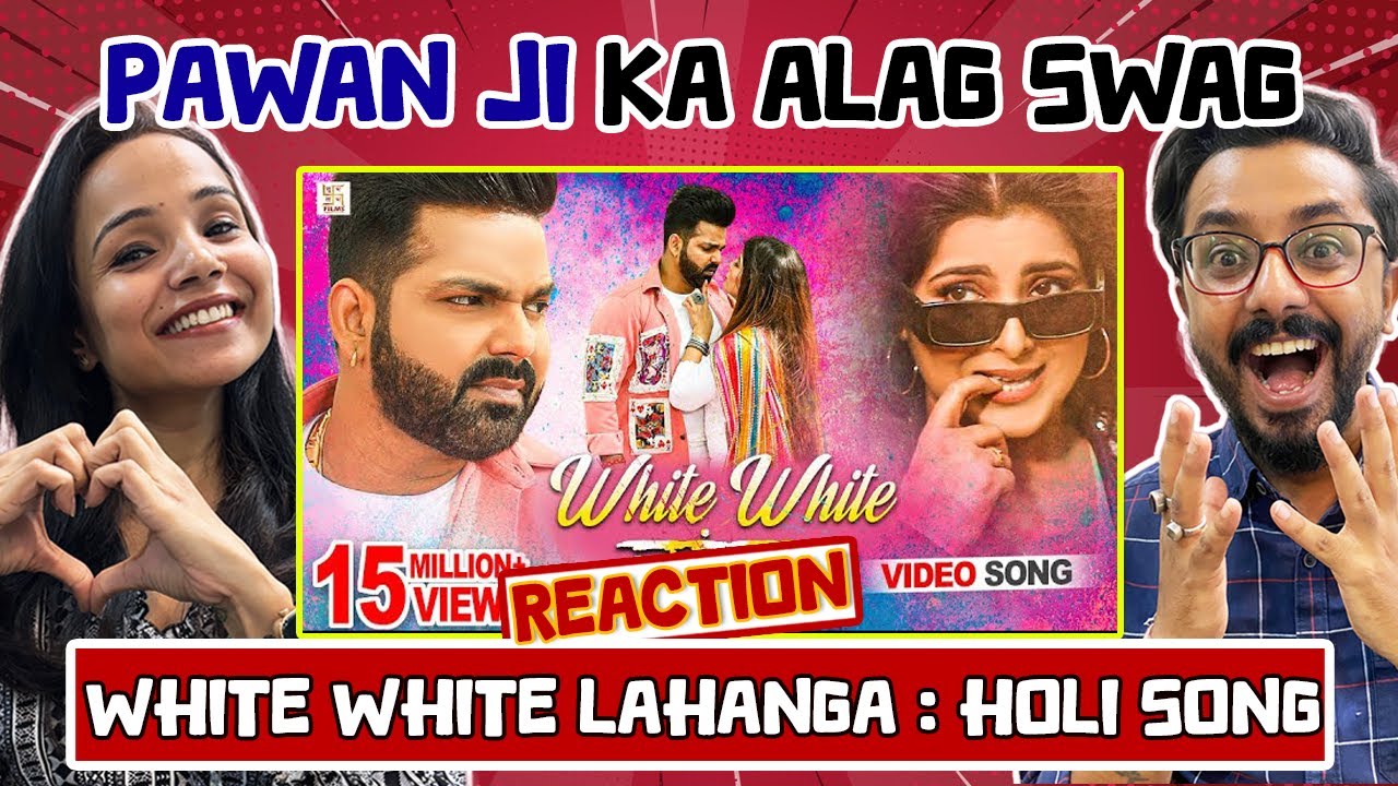 Pawan Singh - वाइट वाइट लहंगा Reaction 😍 | Smrity | White White Lahanga | Bhojpuri Holi Song