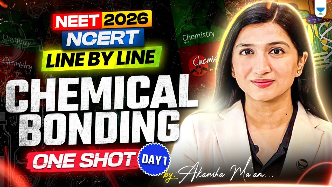 Chemical Bonding One Shot  Day 1🔥 NCERT Line by Line NEET 2026 Chemistry | Akansha Ma’am