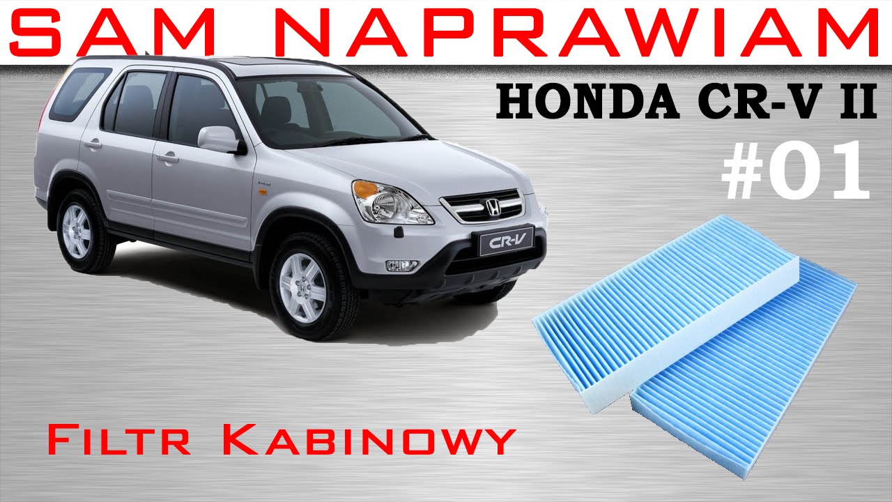 Sam Naprawiam #01: Honda CR-V - Filtr Kabinowy