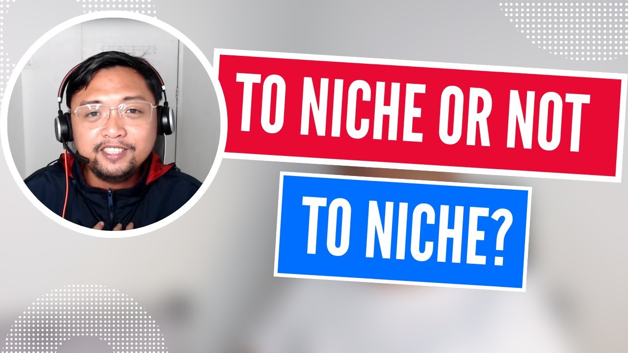 Kelangan ba mag focus sa isang Niche or General Virtual Assistant Muna?