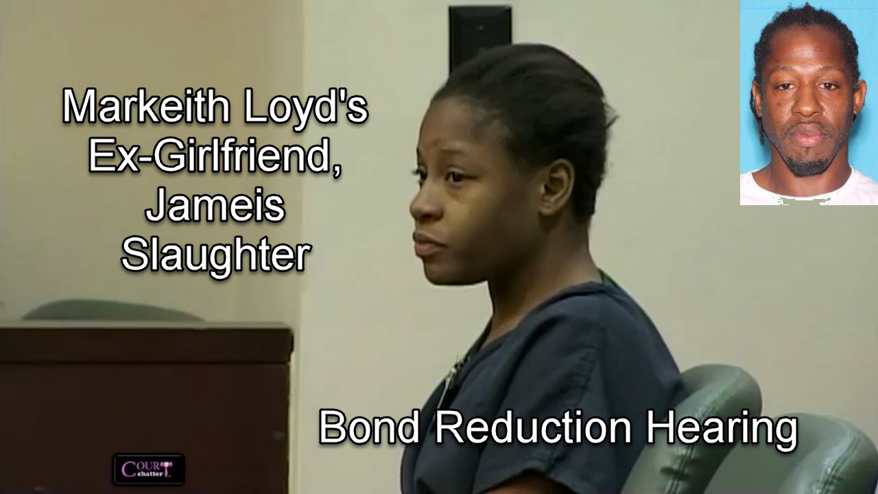 Markeith Loyd - Ex-Girlfriend Jameis Slaughter Bond Reduction Hearing 02/07/17