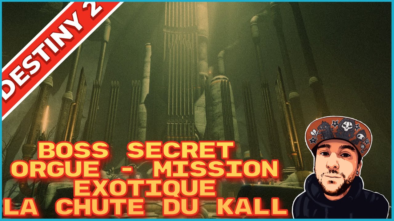 DESTINY 2 [FR] - La Chute Du Kall - Boss Secret - Orgue - Organiste Inf&acirc;me