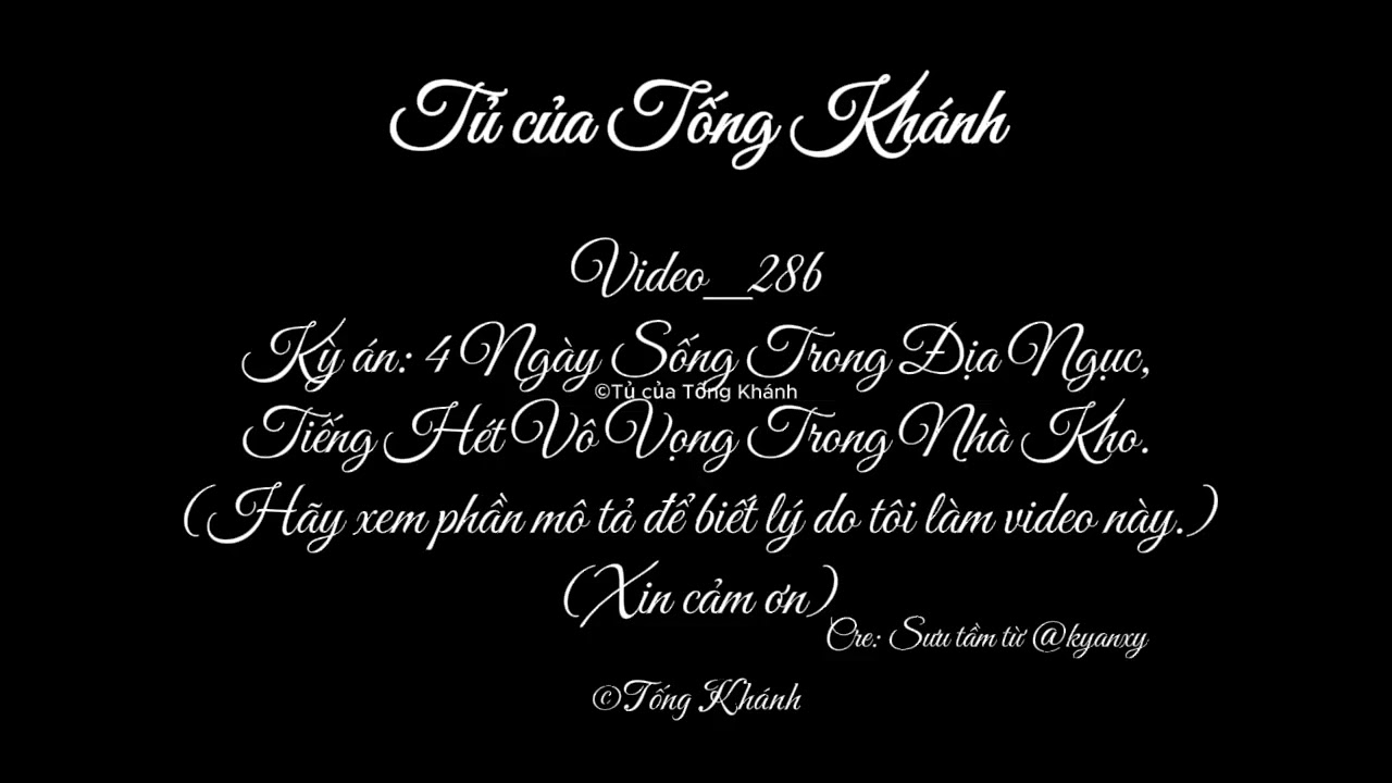 [#TKN28b4]: 4 Ngày Sống Trong Địa Ngục. Tiếng Hét Vô Vọng Trong Nhà Kho / Tủ của Tống Khánh