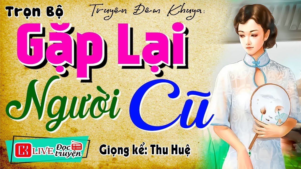 Truyện làng quê 2025 : GẶP LẠI NGƯỜI CŨ  Tâm sự thực tế về một mối tình ngang trái#mcthuhue