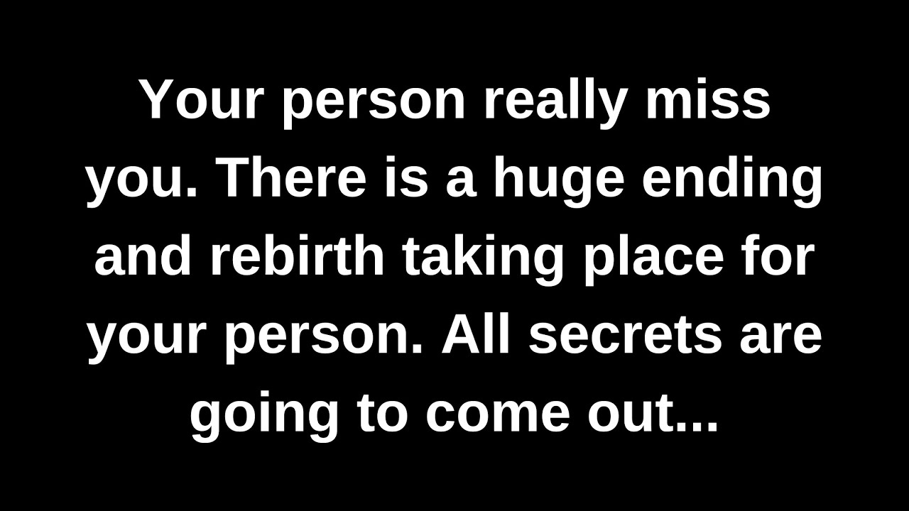 Your person really miss you. There is a huge ending and rebirth taking place for your person...