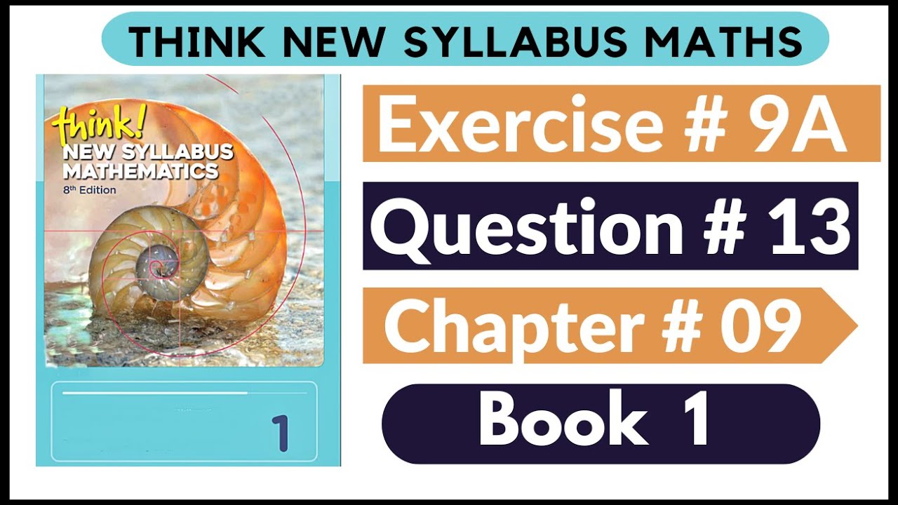 Exercise 9a Question no 13 Think New Syllabus Mathematics 8th Edition Solutions | Book 1 | D1 Ch#9