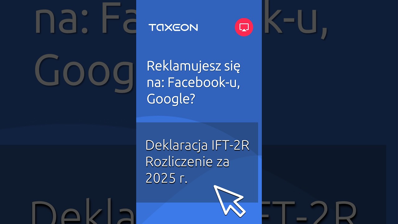 Deklaracja IFT-2R. Rozlicz Reklamy z Facebook-a i Googl-a - Termin do końca marca!