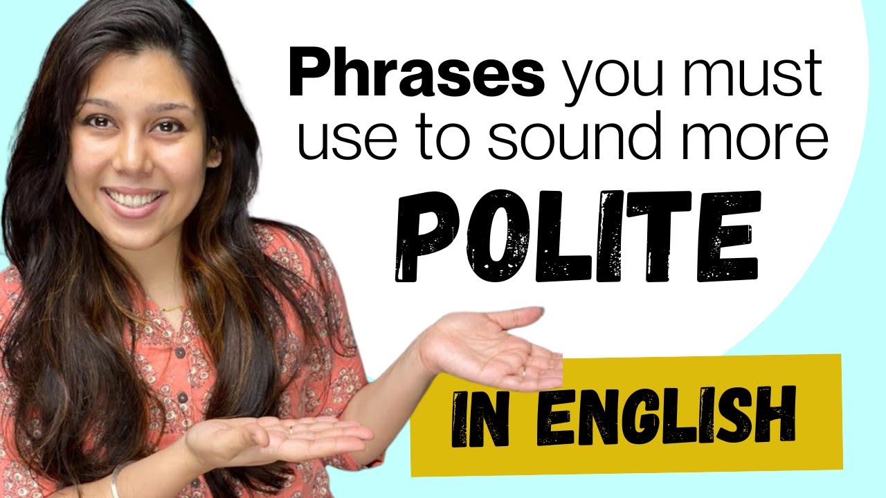How to be Polite in English? Useful Phrases for Speaking Polite English