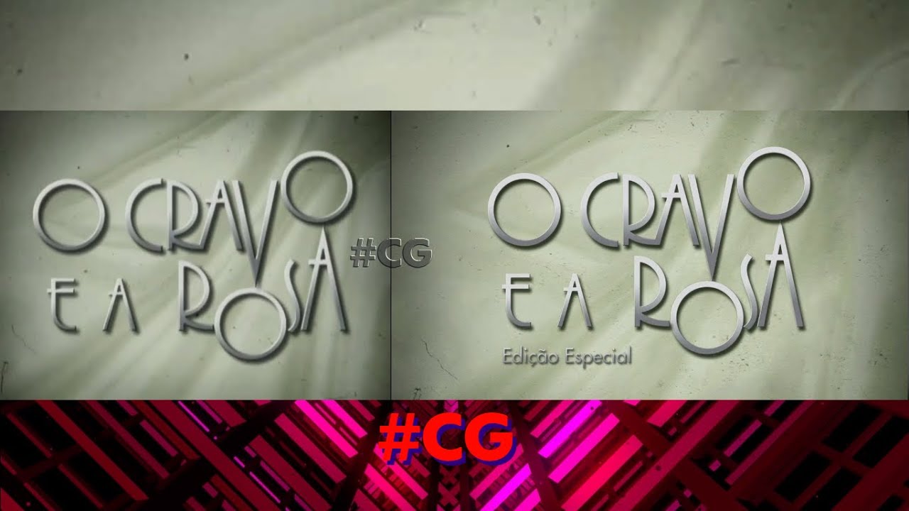 O Cravo e a Rosa - comparação entre aberturas (2000/2021)
