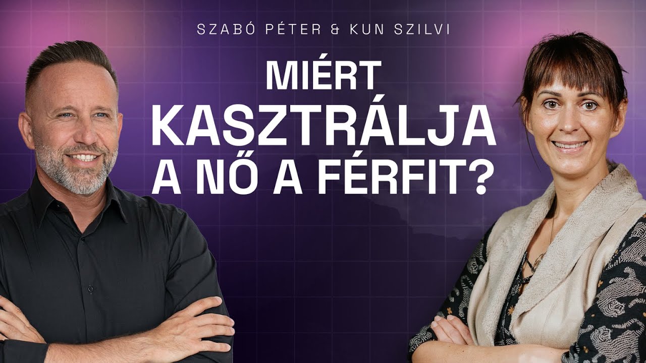 Ezért menekülnek a férfiak az erős nők elől | Kun Szilvi és Szabó Péter beszélgetése BEST OF