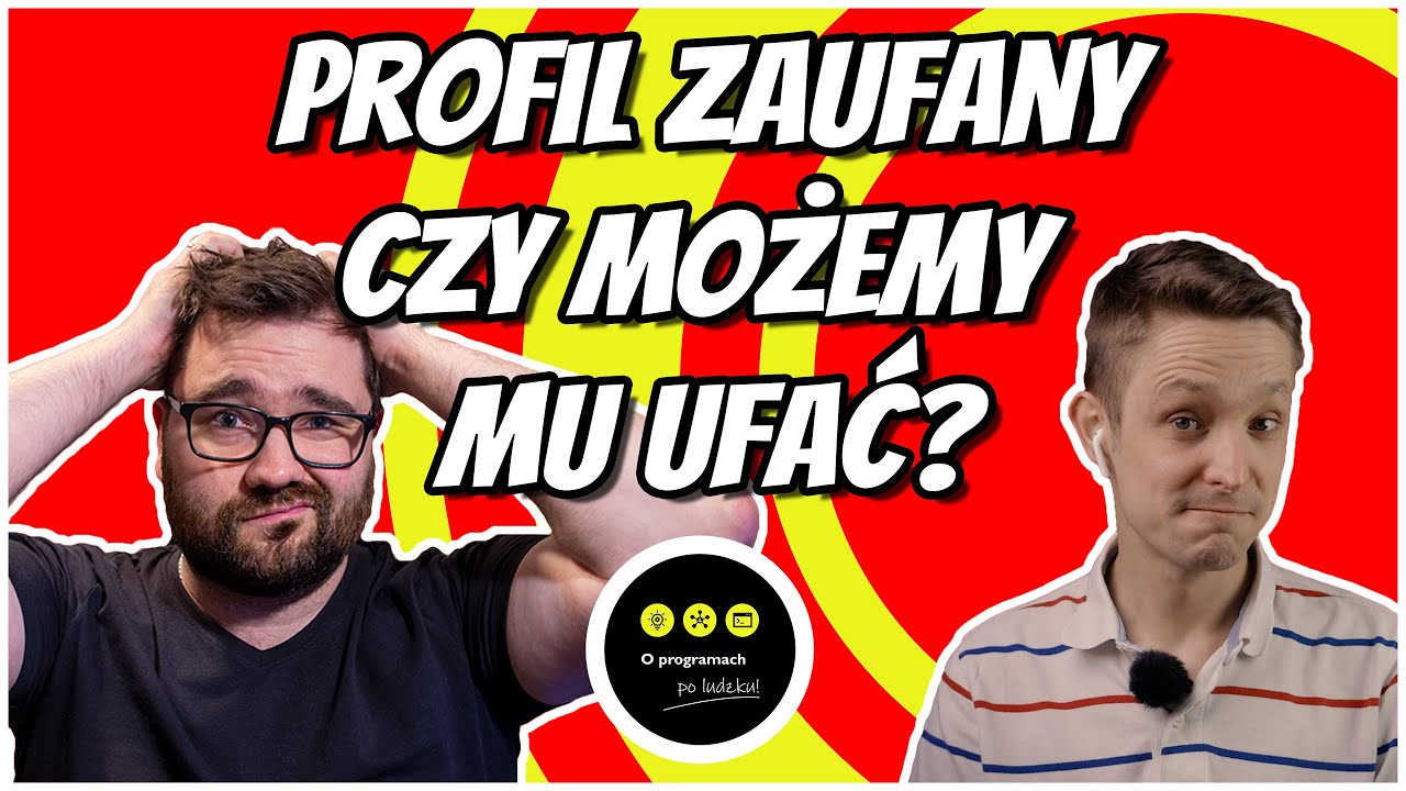 Profil zaufany, czy możemy mu ufać?