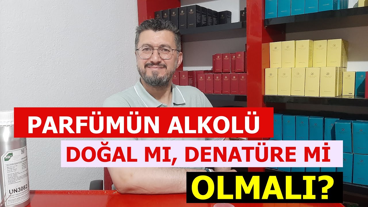 PARFÜM YAPIMINDA KULLANDIĞIMIZ ALKOL NASIL OLMALI?: DOĞAL MI, DENATÜRE Mİ?