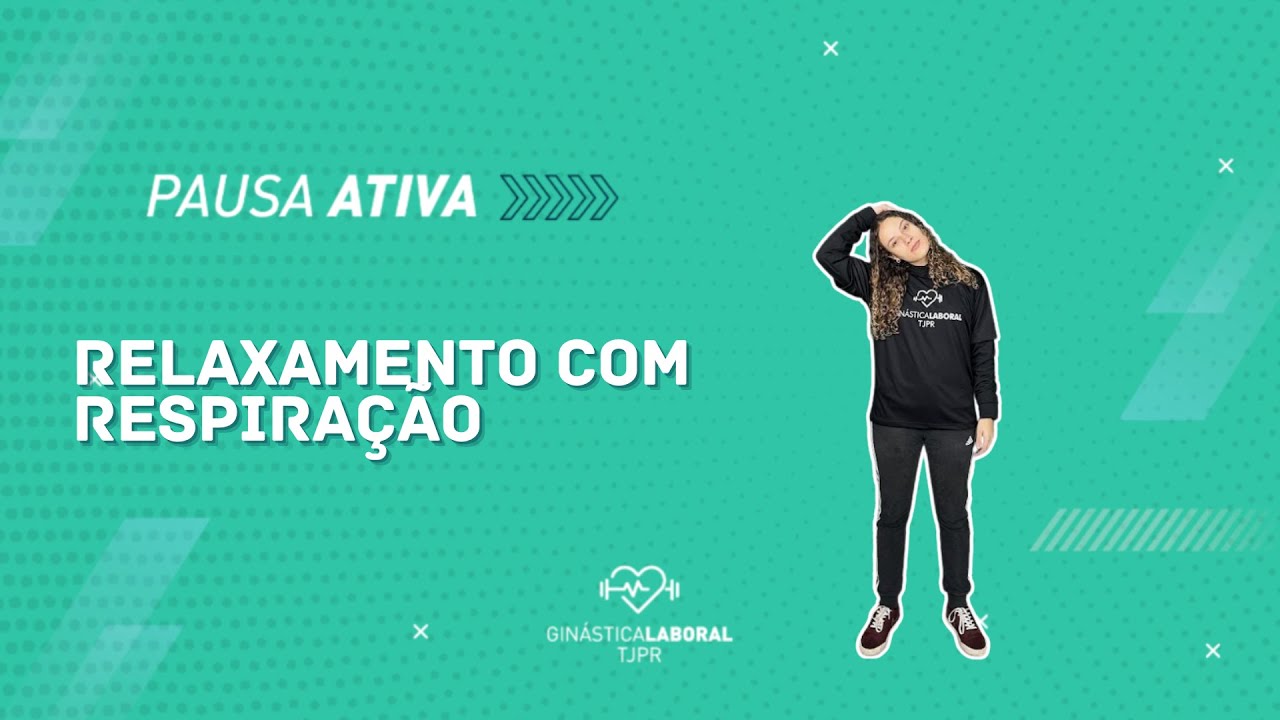 GINÁSTICA LABORAL - 16/01  - RELAXAMENTO COM RESPIRAÇÃO - PAUSA ATIVA