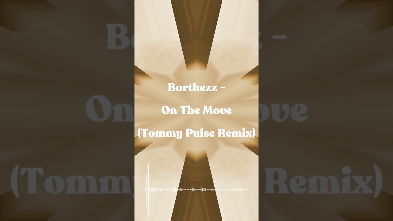 Barthezz - On The Move (Tommy Pulse Remix)
