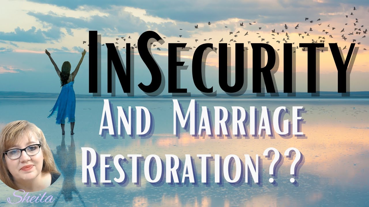 Kicking Insecurity Out of Your Life-Standing thru adultery, divorce-Marriage Restoration