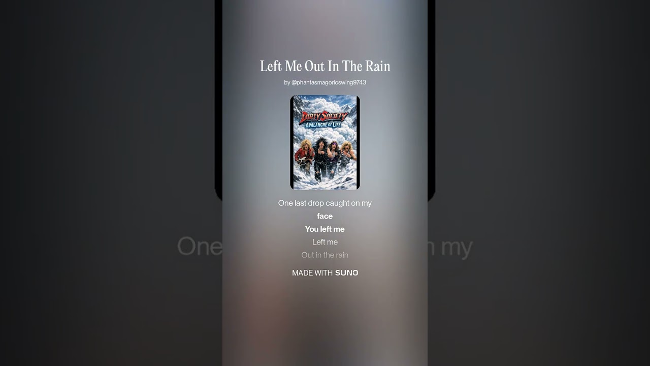 Dirty Society Left Me Out In The Rain