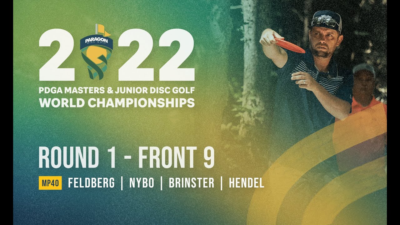 2022 PDGA Masters Worlds | MP40 | R1F9 | Feldberg, Nybo, Brinster, Hendel