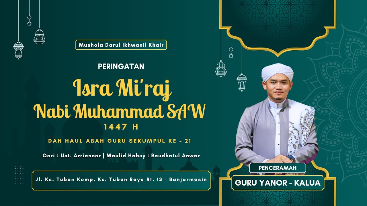 Peringatan Isra Mi'raj Nabi Muhammad SAW 1447H & Haul Abah Guru Sekumpul ke 21- Darul Ikhwanil Khair
