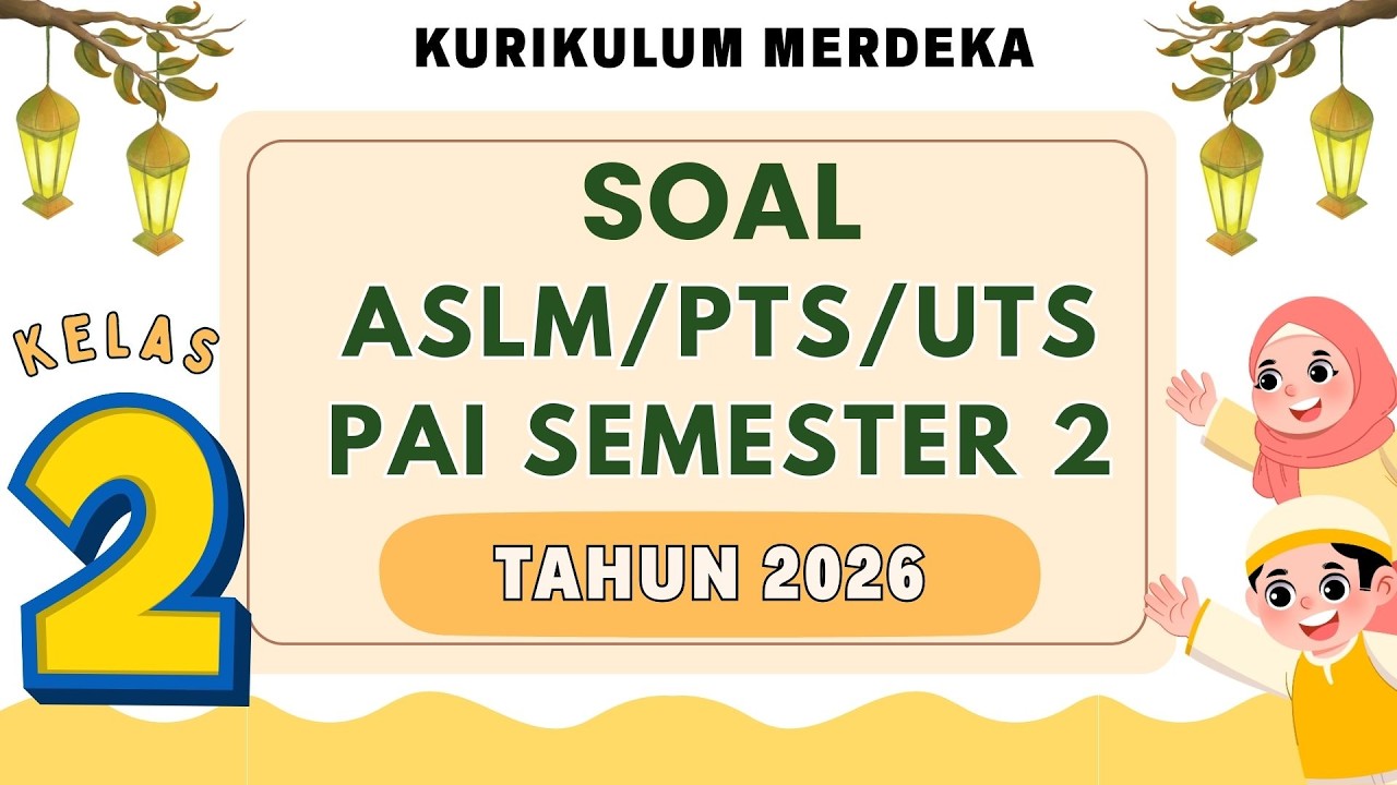 SOAL ASESMEN SUMATIF LINGKUP MATERI | PTS PAI SEMESTER 2 KELAS 2 SD 2026