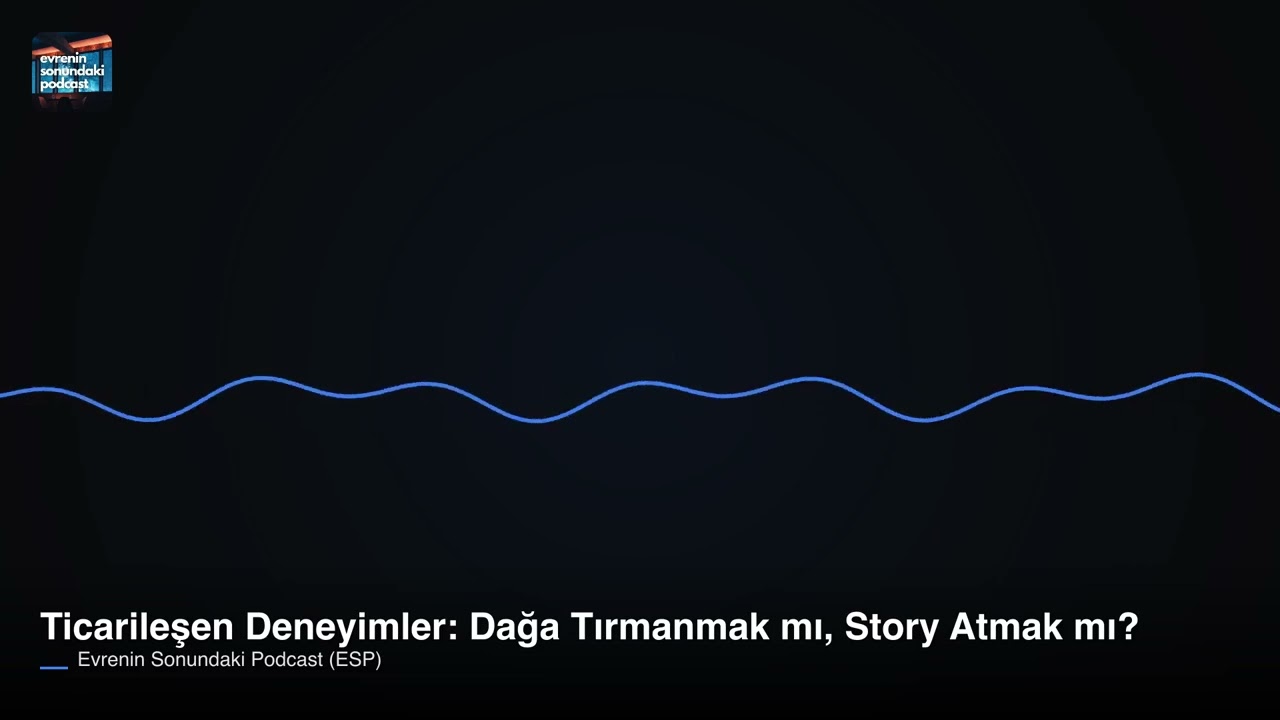 Ticarileşen Deneyimler: Dağa Tırmanmak mı, Story Atmak mı?