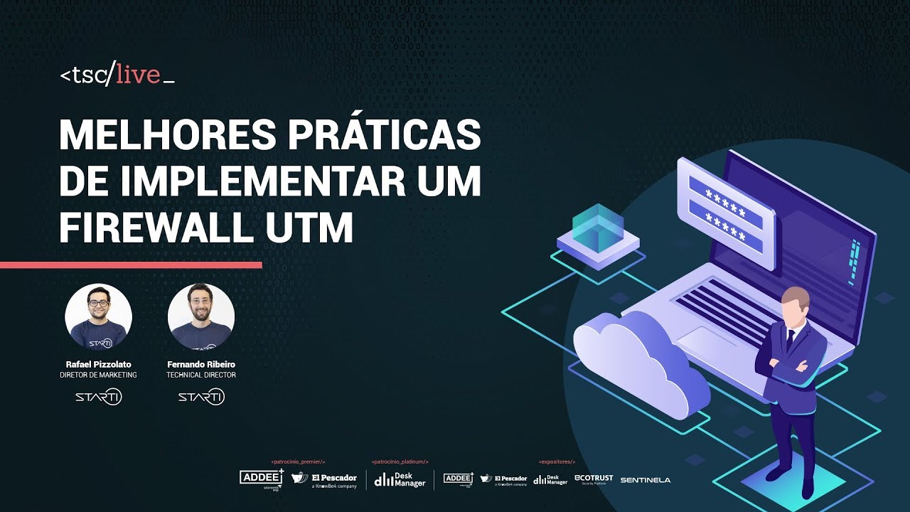 [LIVE TSC2019] MELHORES PR&Aacute;TICAS PARA IMPLEMENTAR UM FIREWALL UTM