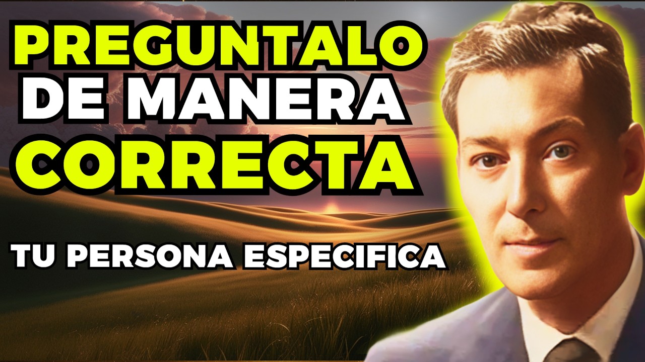 EMPECE A PREGUNTARLO Y MISTERIOSAMENTE MI PERSONA ESPECIFICA LLEGO | NEVILLE GODDARD