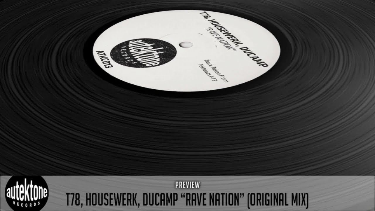 T78, HouseWerk, Ducamp - Rave Nation (Original Mix) - Taken from Tektones #13 (Selected by T78)