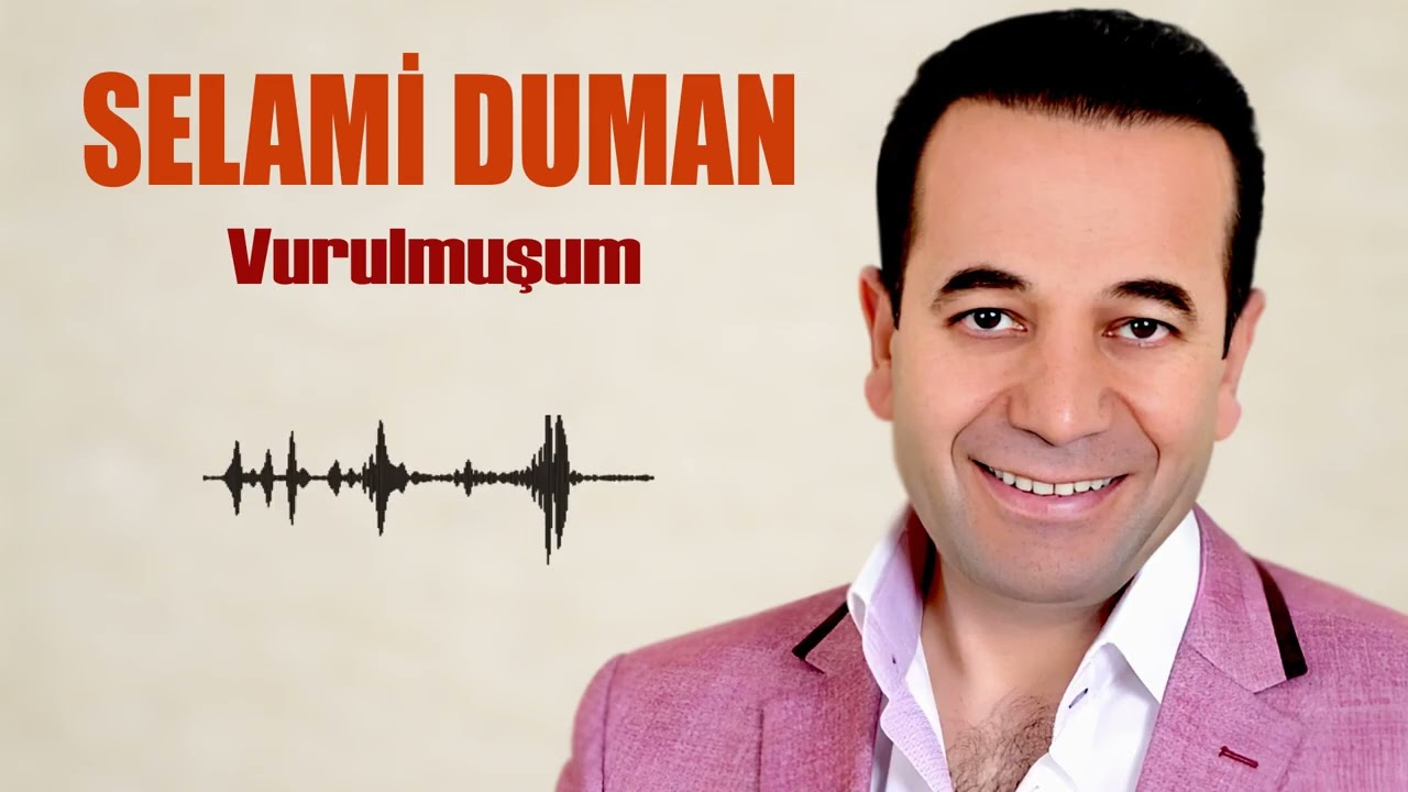 Selami Duman - Vurulmuşum