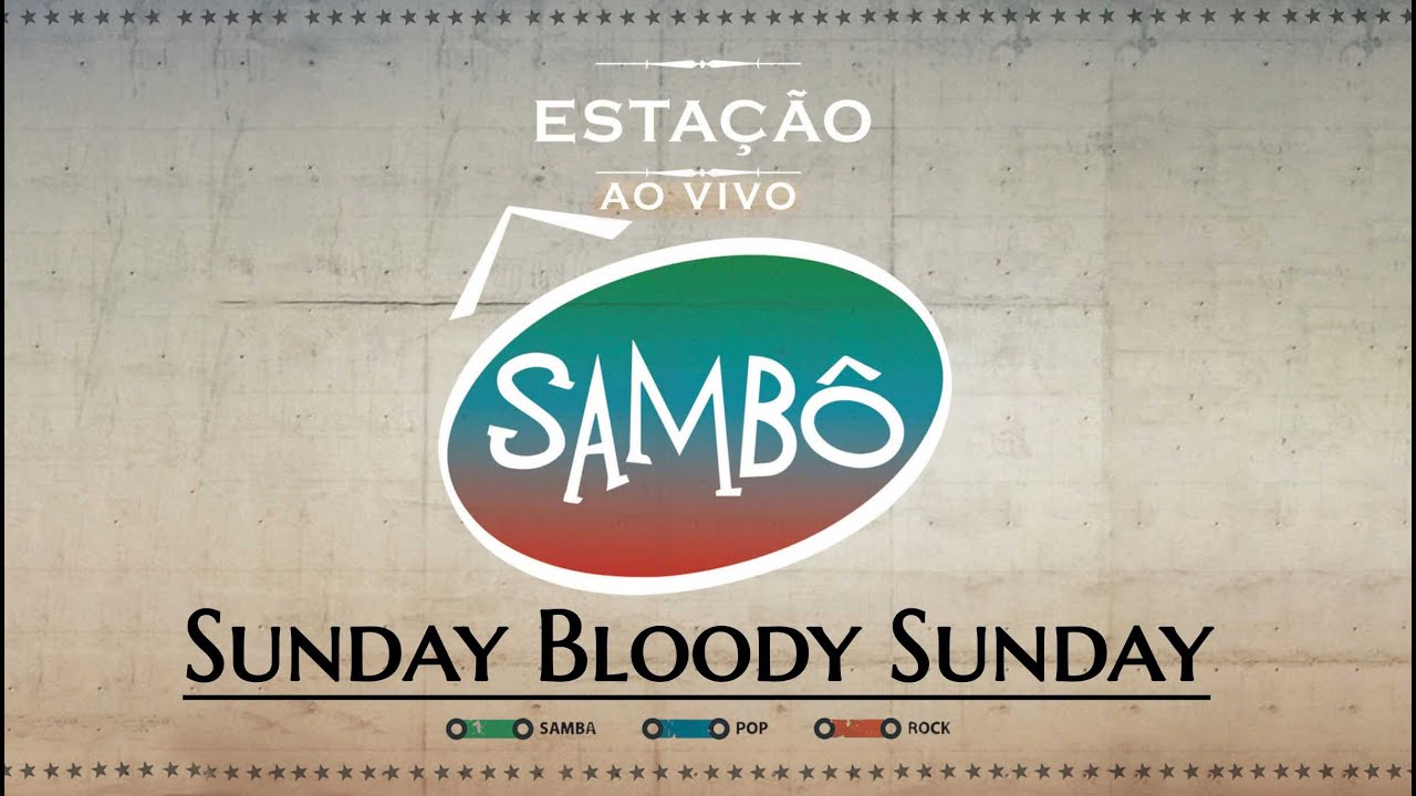 Sambô - Sunday Bloody Sunday [DVD Estação Sambô]