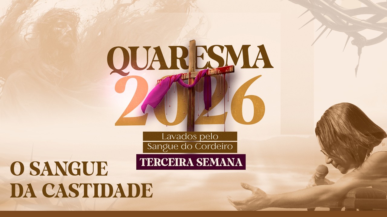 Quaresma 2026 | Terço da Vitória pelo Sangue de Jesus |  04/03/2026