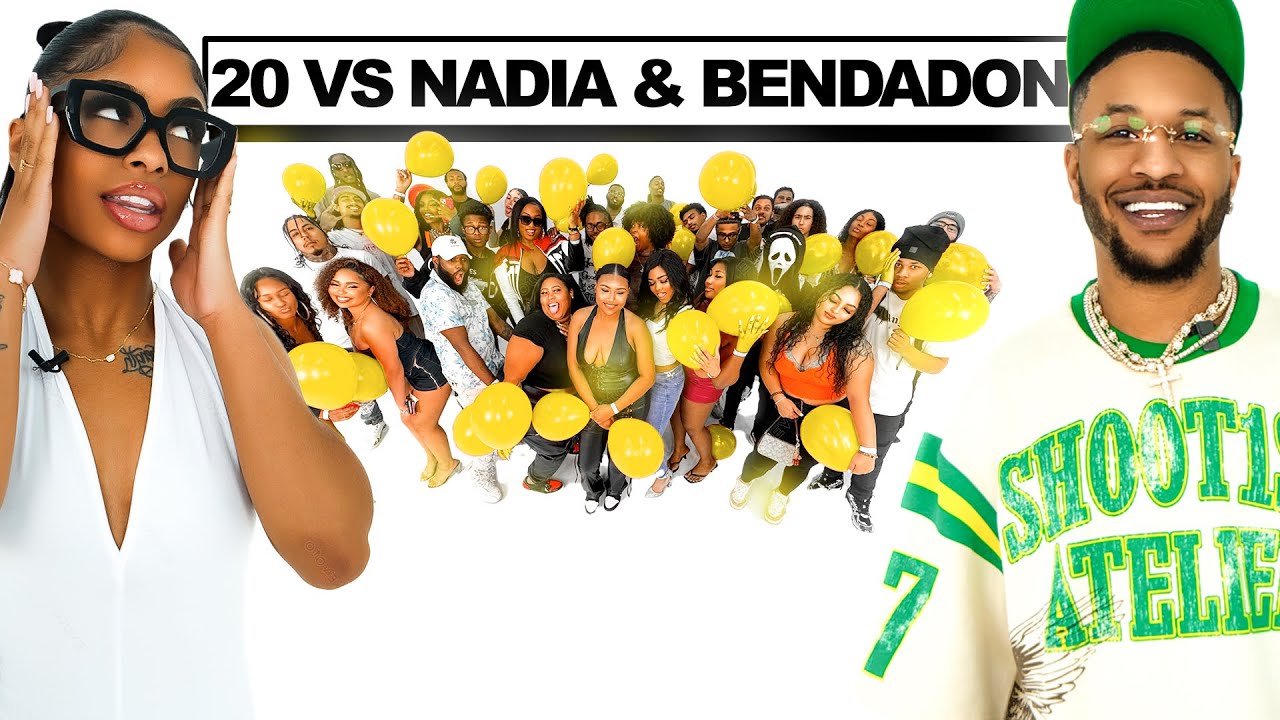 20 WOMEN VS 2 INFLUENCERS: NADIA & BENDADON