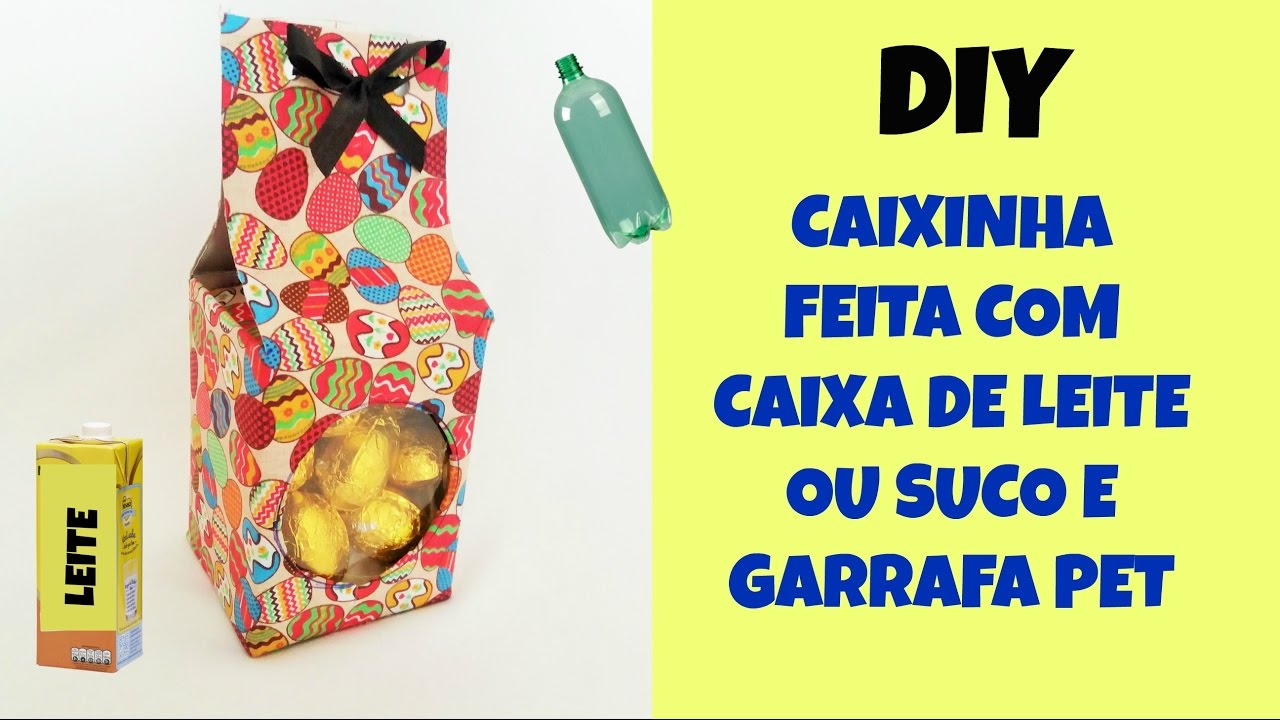 Caixinha feita com caixa de leite ou suco e garrafa pet   Páscoa