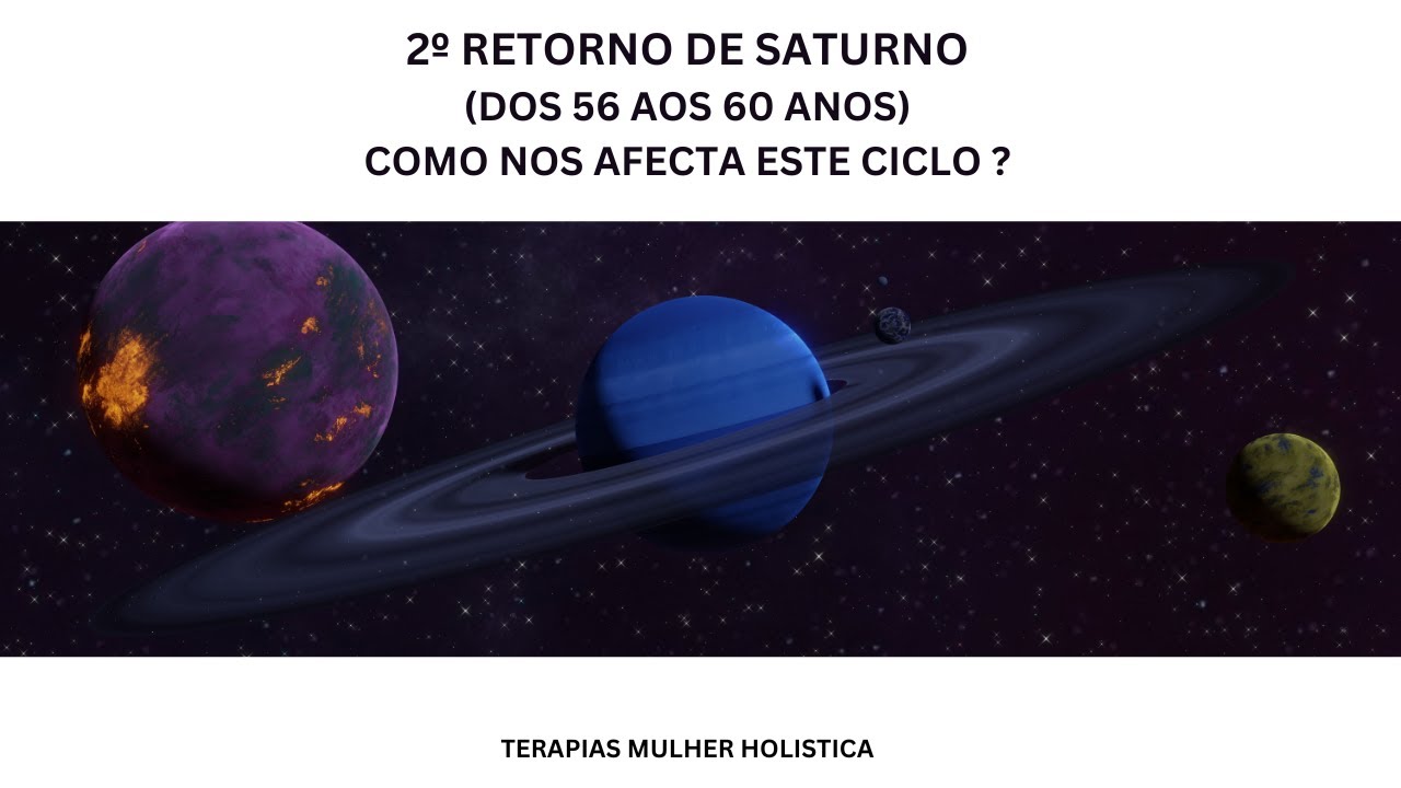 2º RETORNO DE SATURNO  (Dos 55 aos 60 anos) | O QUE ESPERAR DESTE CICLO? | Terapias Mulher Holistica