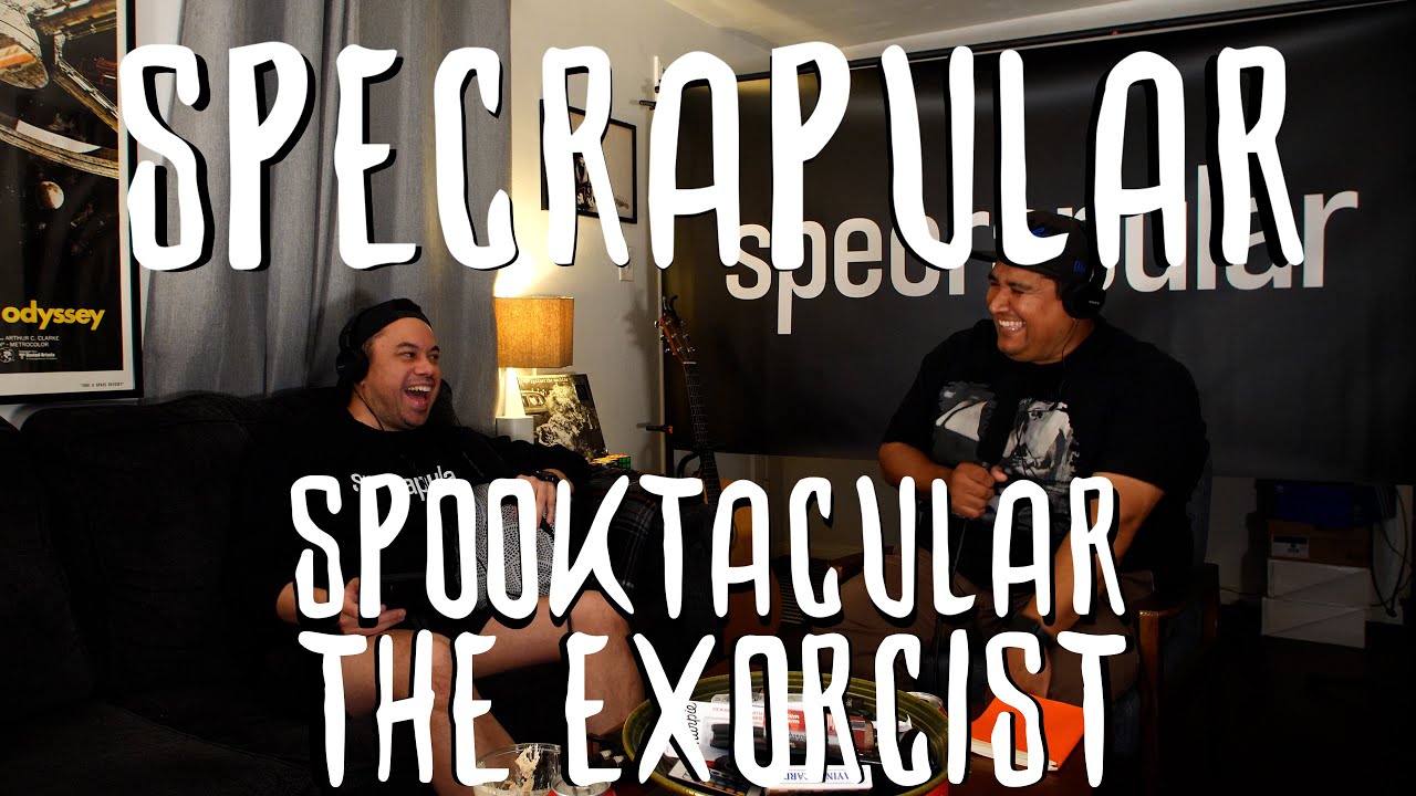 Specrapular Spooktacular: The Exorcist