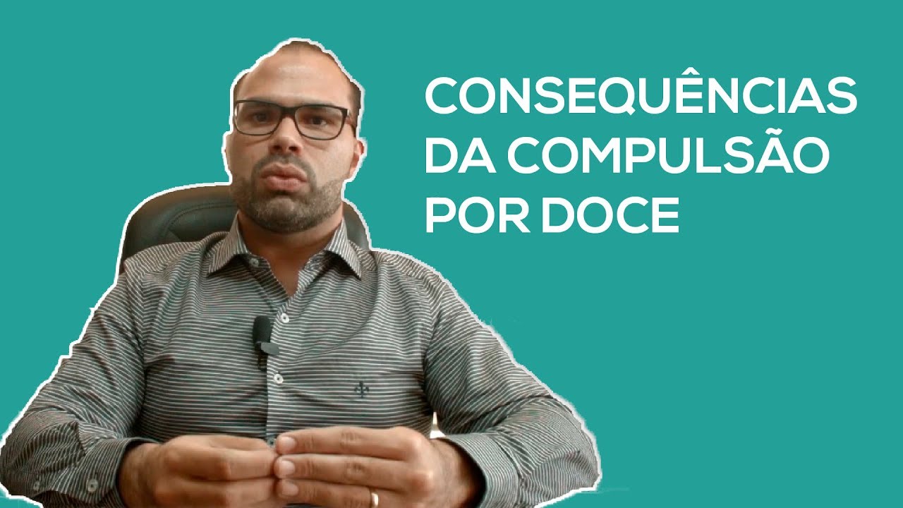 Consequ&ecirc;ncias da compuls&atilde;o por doce