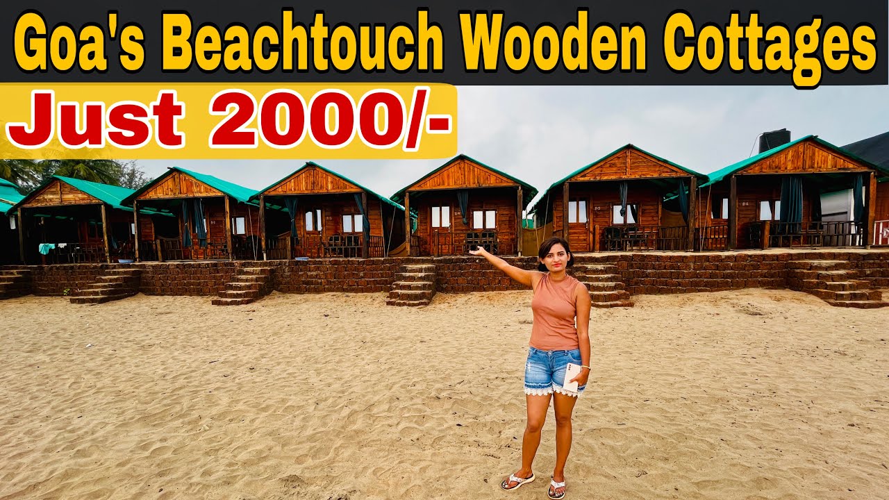 Most Budget BeachHuts in Goa | Saxony Beachtouch Cottages | Agonda Beach Resorts