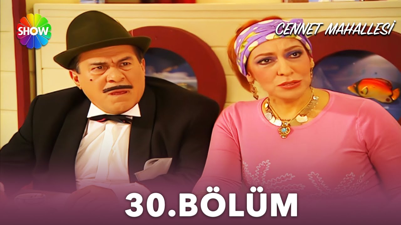 Cennet Mahallesi | 30. B&ouml;l&uuml;m
