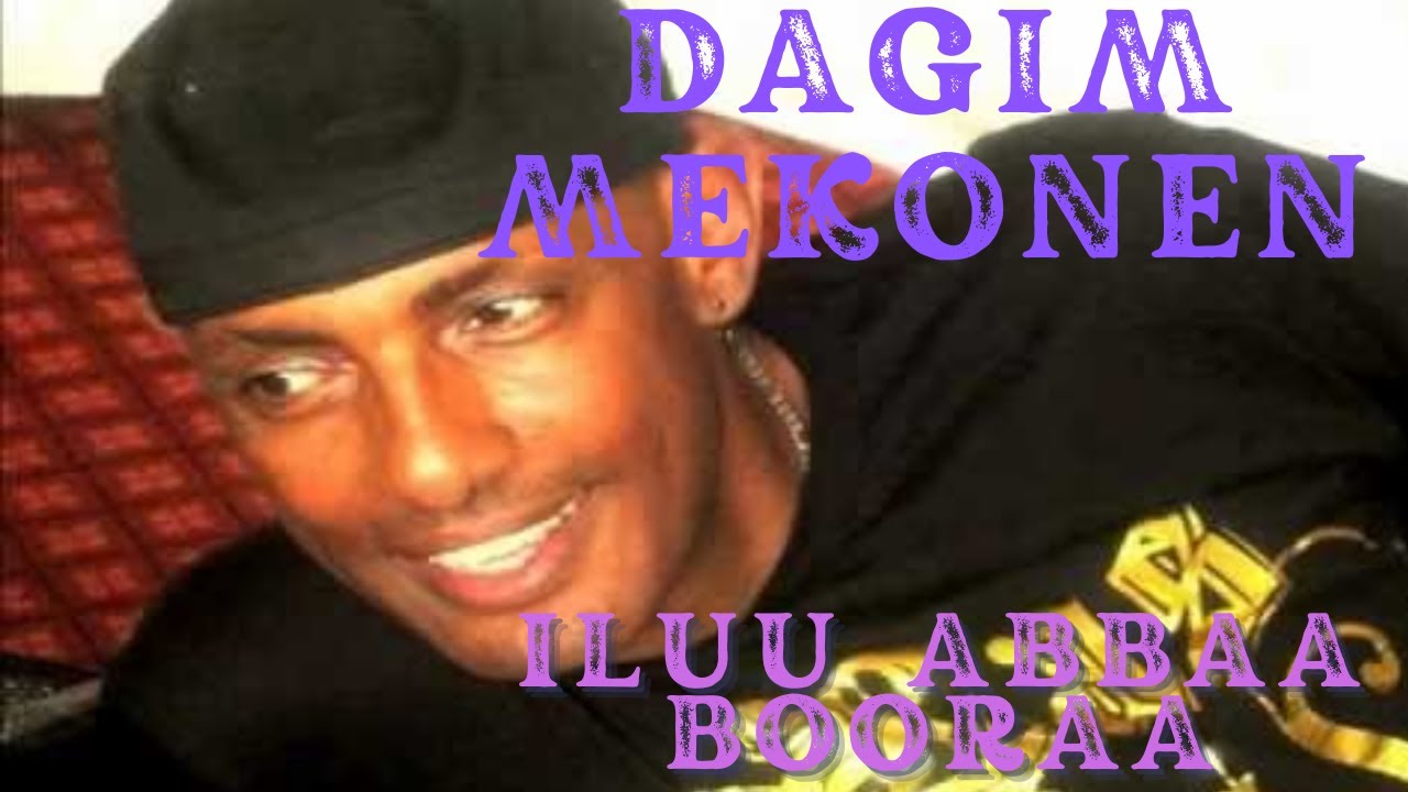 Dagim Mekonen - Iluu Abbaa Booraa | Oromo Music