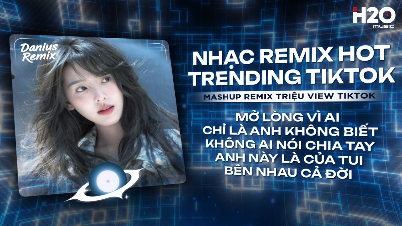 Nhạc Remix Viral TikTok - Em Một Lòng Vì Anh Nhưng Anh Mở Lòng Vì Ai TikTok 🎼 Mở Lòng Vì Ai Remix