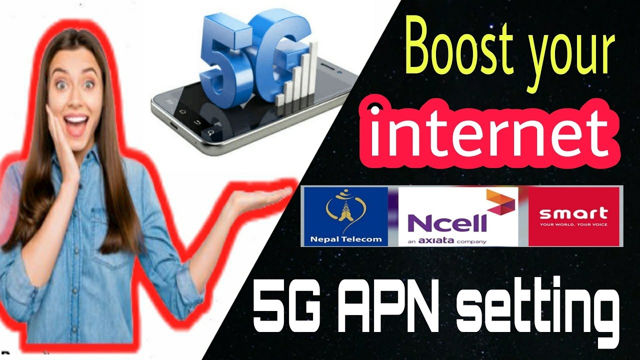इन्टरनेट स्पीड बढाउने तरिका | Get 5G internet speed NCELL NTC SMARTCELL | new APN setting 2021