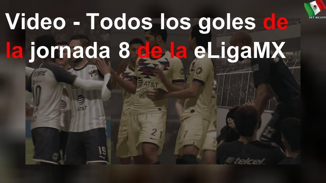 Todos los goles de la jornada 8 de la eLigaMX