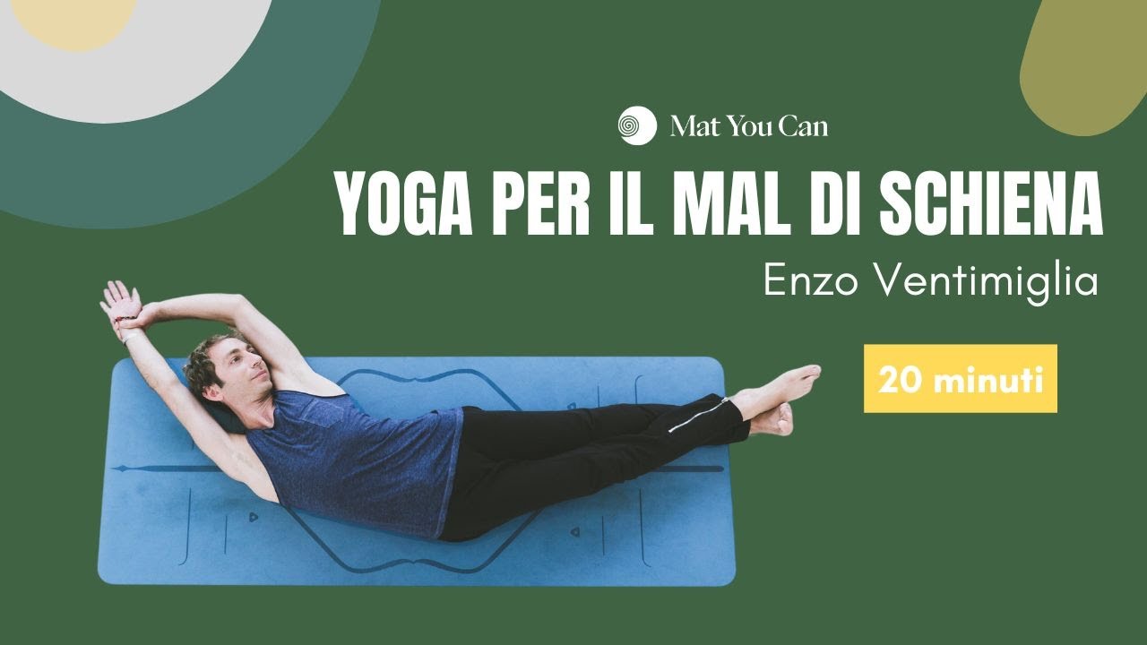 Yoga per il mal di schiena, lombalgia e tensioni alla schiena | Enzo Ventimiglia | Mat You Can