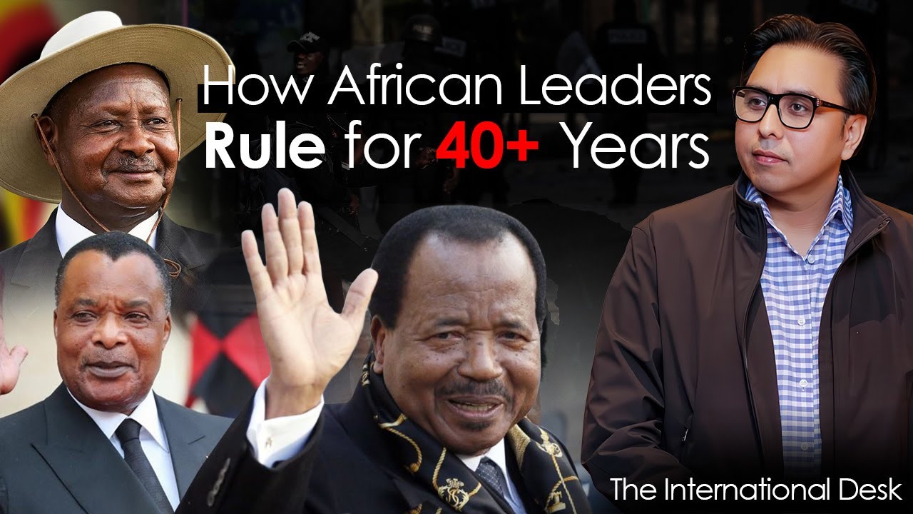 How African Leaders Rule for 40+ Years