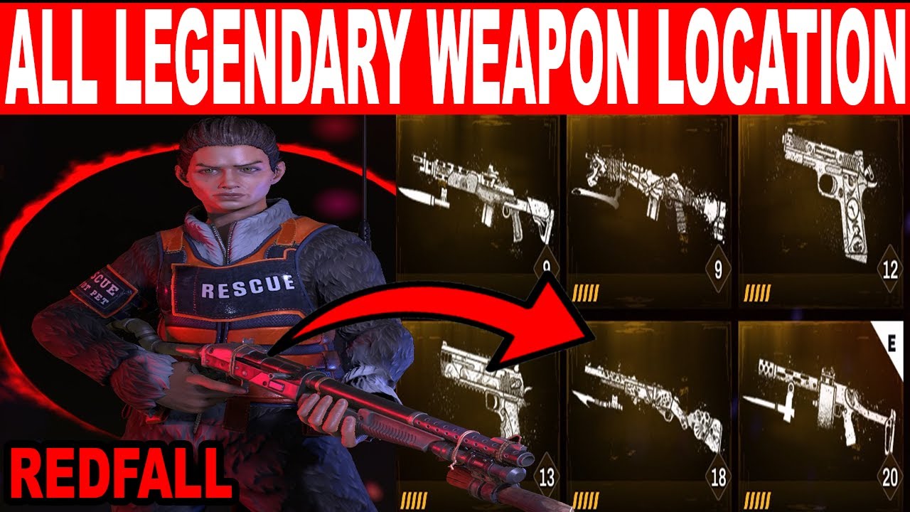 Redfall All Lengendary Weapon Location Guide - How to Get all the Legendary Weapons Early