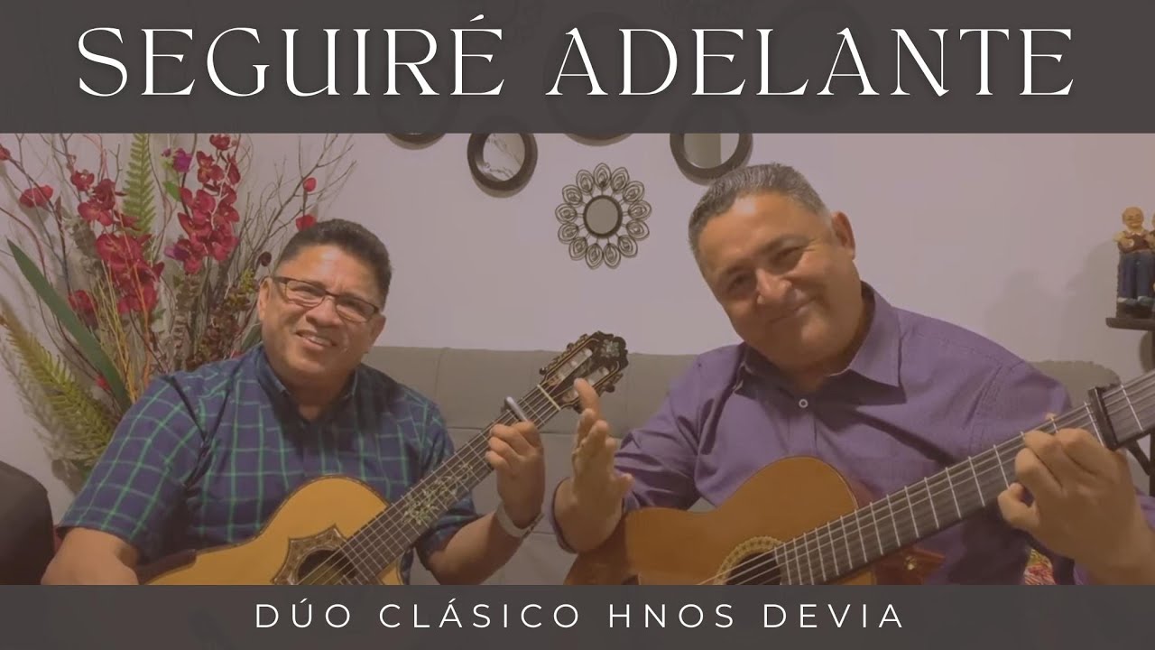 Seguiré Adelante - Dúo Clásico Hermanos Devia