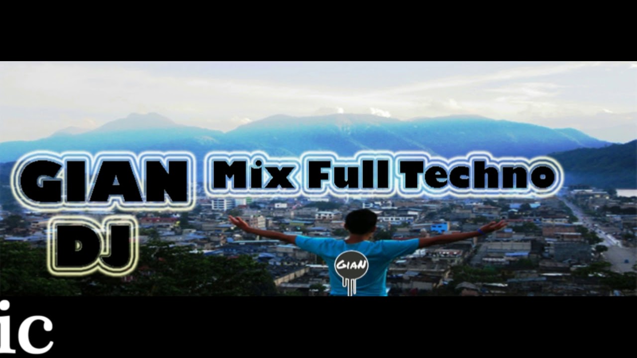 Mix Full Techno - GiaN DJ - PUCALLPA