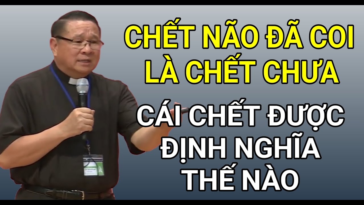 CÁI CHẾT ĐƯỢC GIÁO HỘI ĐỊNH NGHĨA NHƯ THẾ NÀO | CHA HY GIẢNG VÀ GIẢI ĐÁP THẮC MẮC